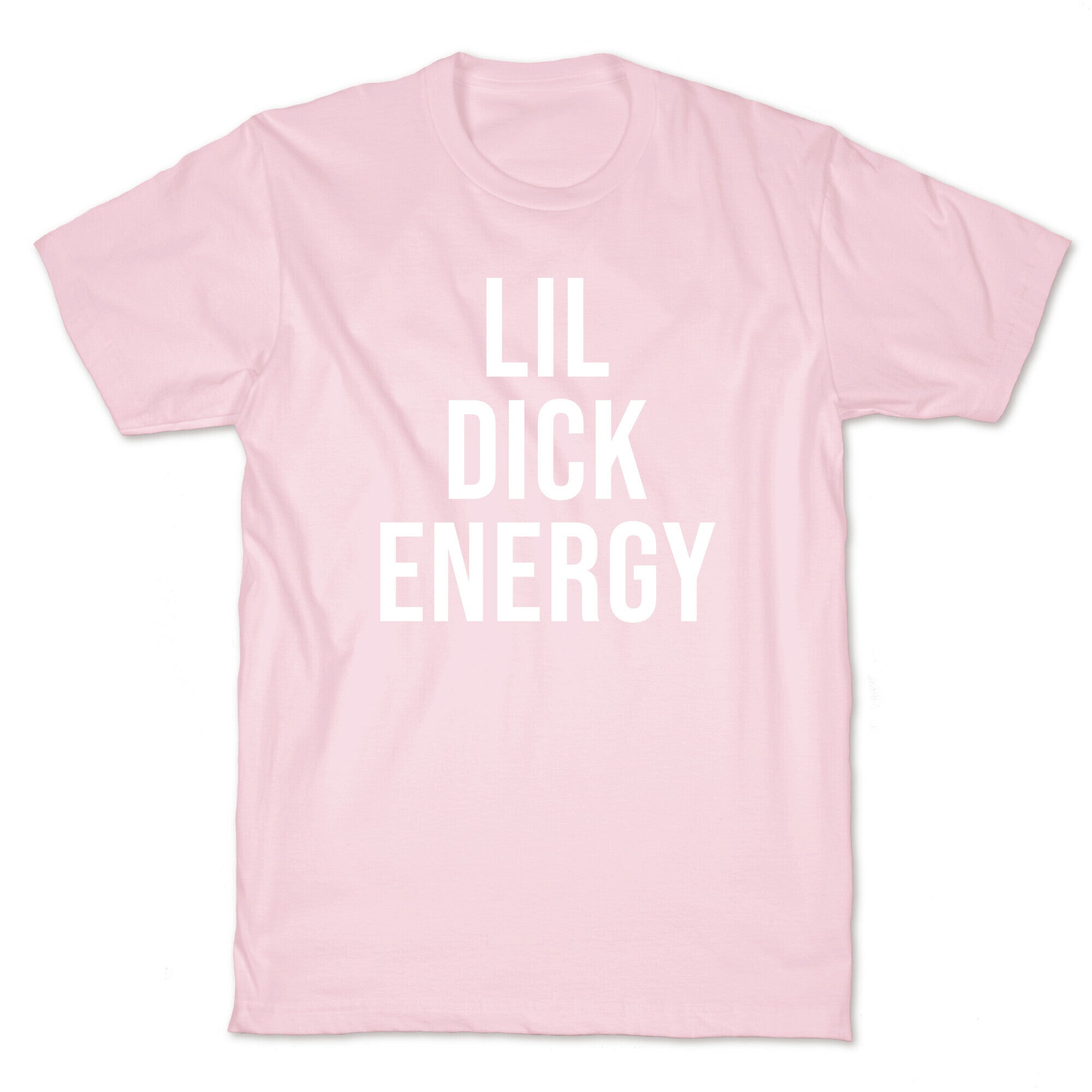 Lil Dick Energy T-Shirt